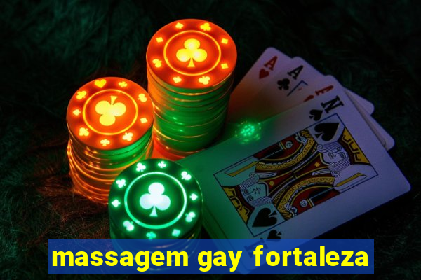 massagem gay fortaleza